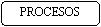 Rect�ngulo redondeado: PROCESOS