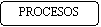 Rect�ngulo redondeado: PROCESOS