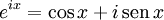 e^{i x} = \cos x + i\,\mbox{sen}\,x