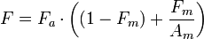 F = {F_{a} \cdot \left((1 - F_{m}) + {F_{m} \over A_{m}}\right)}