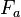 F_{a} 