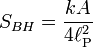 S_{BH} = \frac{kA}{4\ell_{\mathrm{P}}^2}