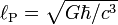 \ell_{\mathrm{P}}=\sqrt{G\hbar / c^3}